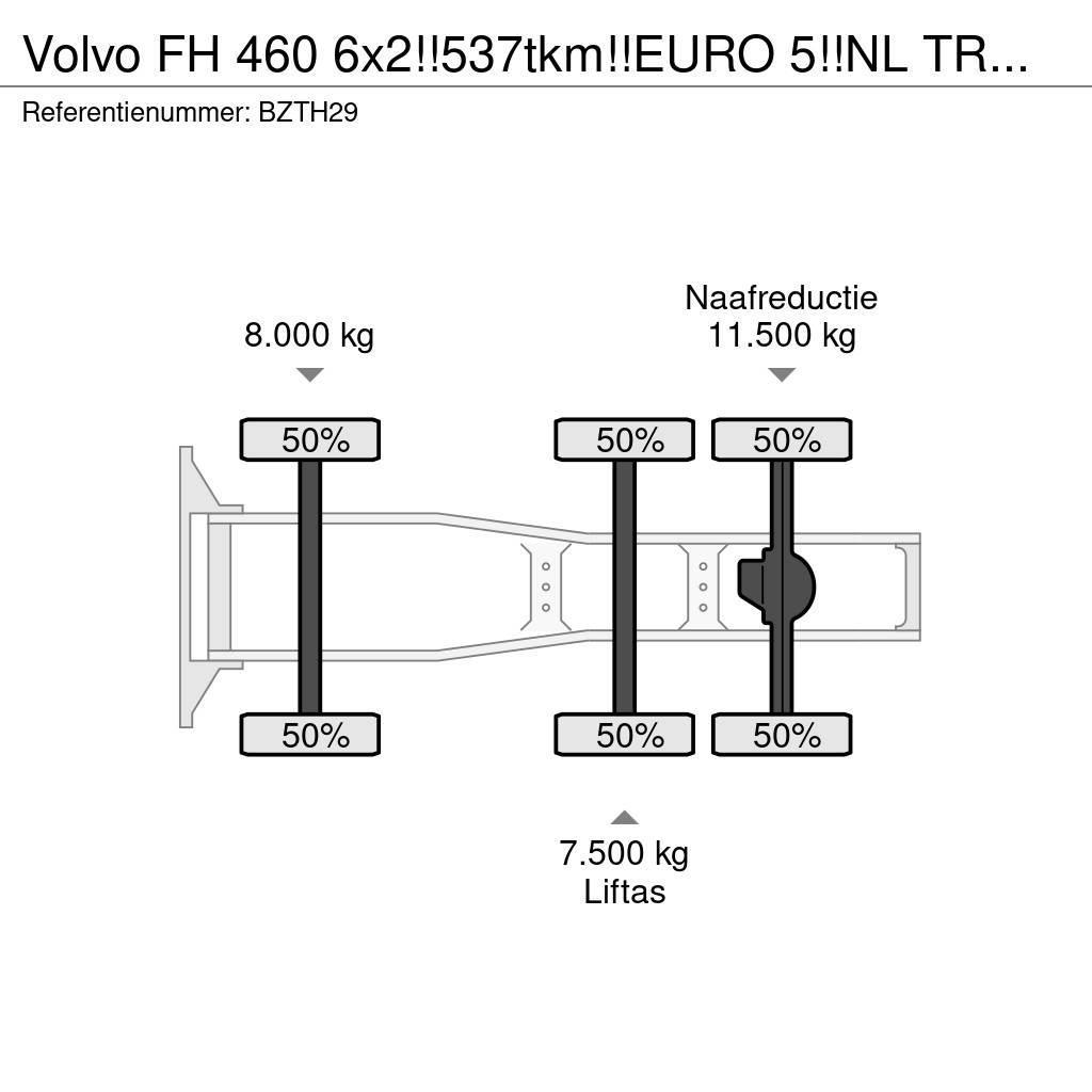 Volvo FH 460 6x2!!537tkm!!EURO 5!!NL TRUCK!! Vilcēji
