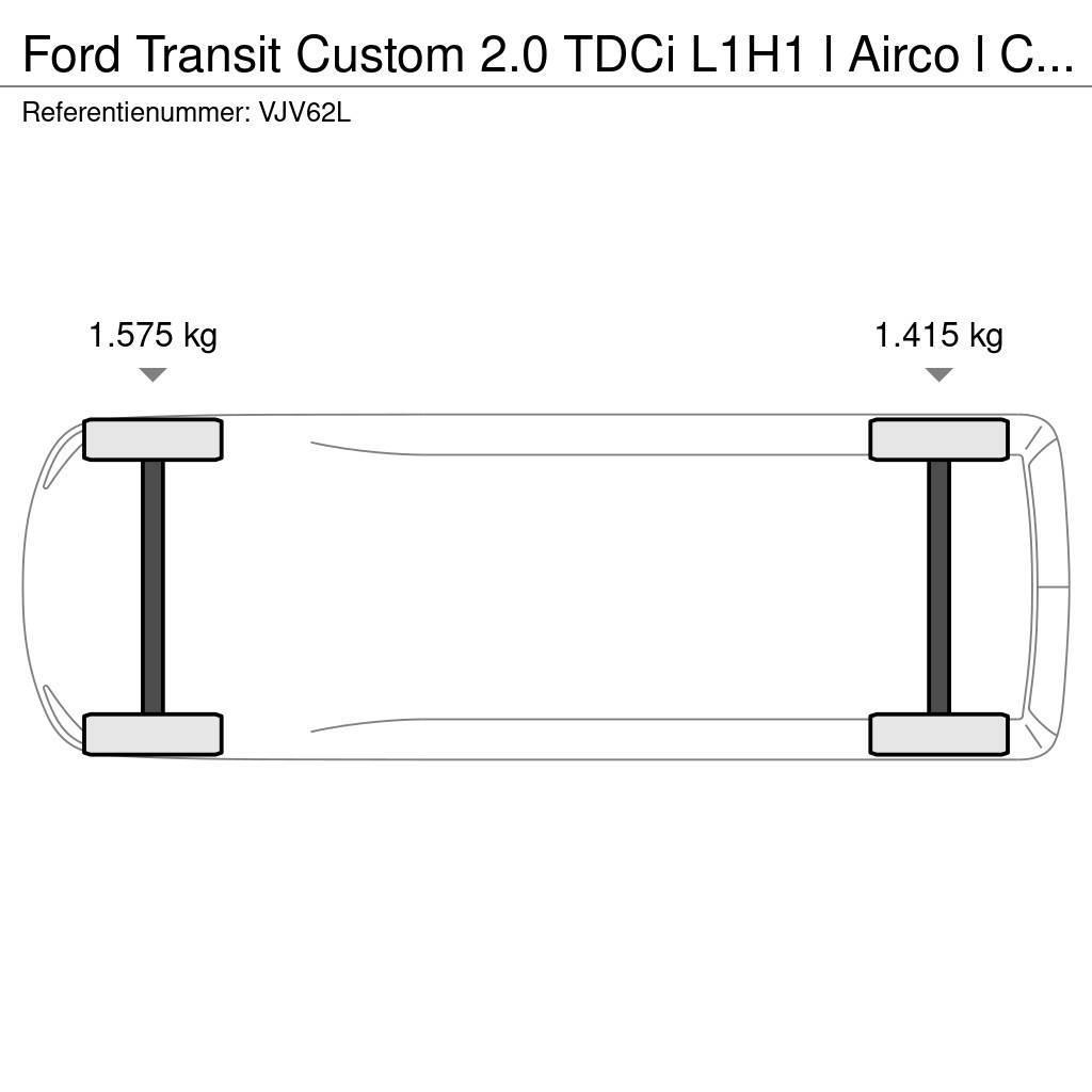 Ford Transit Custom 2.0 TDCi L1H1 l Airco l Cruise Cont Furgons