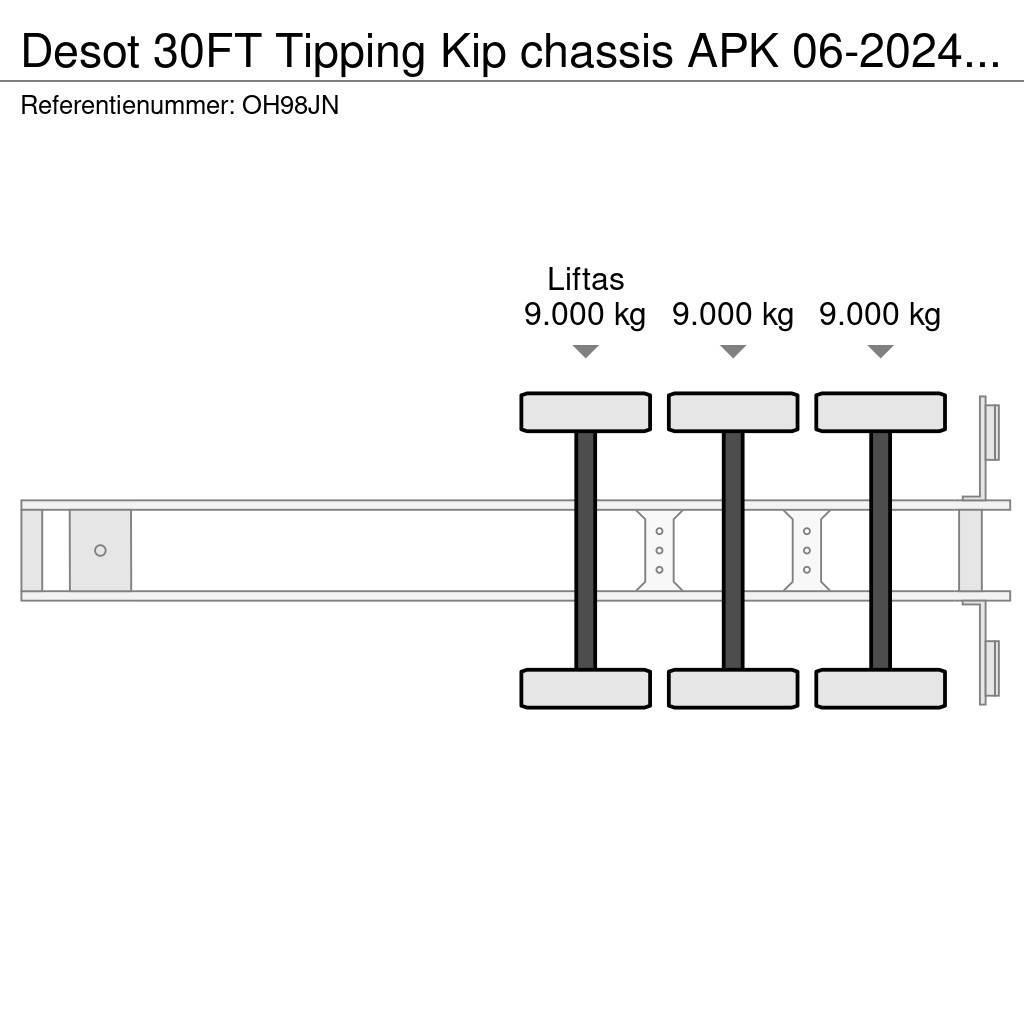Desot 30FT Tipping Kip chassis APK 06-2024 €5750 Konteinertreileri