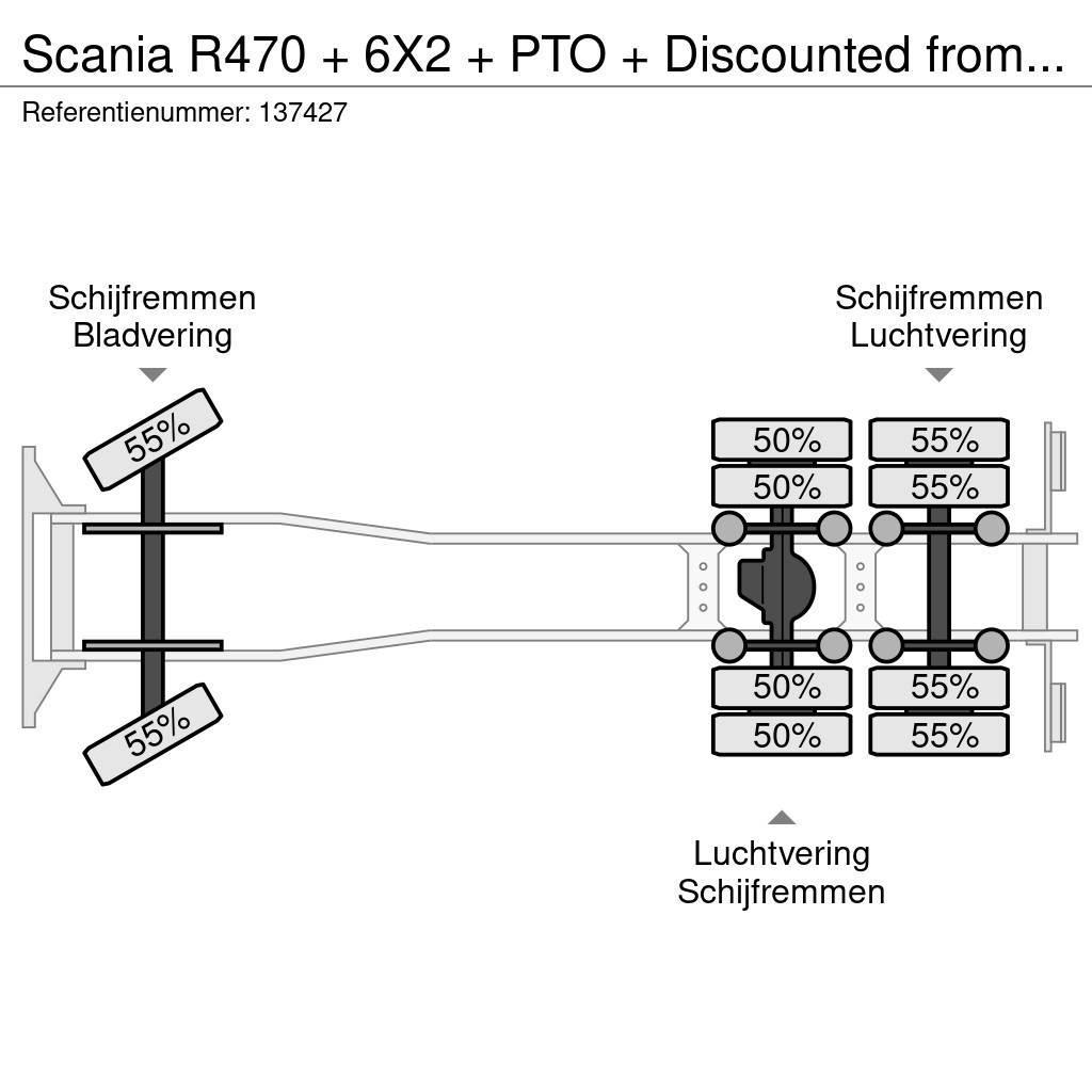 Scania R470 + 6X2 + PTO + Discounted from 17.950,- Šasija ar kabīni